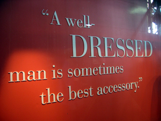 A welldressed man is sometimes the best accessory