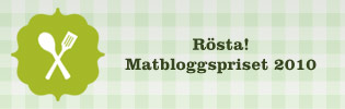 Matbloggspriset 2010 - dags att rösta